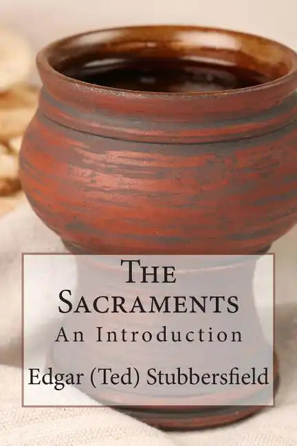 The Sacraments: An Introduction - Paperback