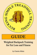 Rucking Simple Treadmill Training Guide: Weighted Backpack Training for Fat Loss and Fitness - Paperback