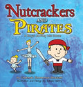 Nutcrackers and Pirates: A Boy's Journey Into Dance - Hardcover