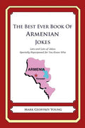 The Best Ever Book of Armenian Jokes: Lots and Lots of Jokes Specially Repurposed for You-Know-Who - Paperback