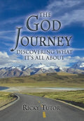 The God Journey: Discovering What It's All About - Hardcover
