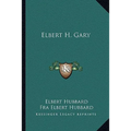Elbert H. Gary - Paperback