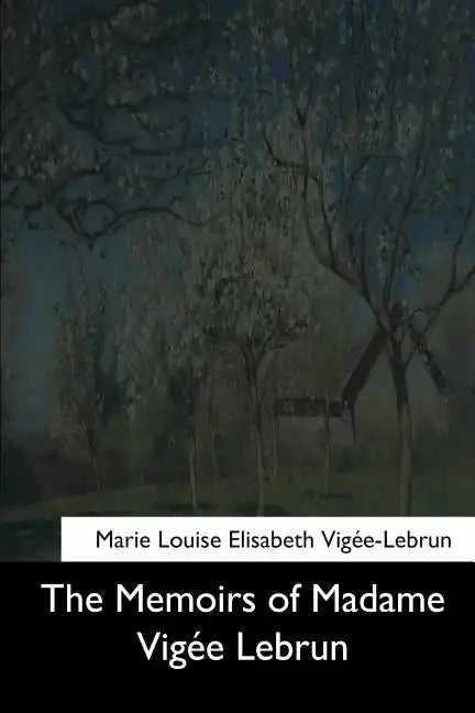 The Memoirs of Madame Vigee Lebrun - Paperback