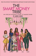 The Smart Money Tribe: An African Woman's Guide to Making Bank - Paperback