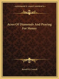 Acres of Diamonds and Praying for Money - Paperback
