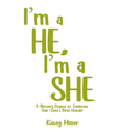 I'm a HE, I'm a SHE: A Nursery Rhyme to Celebrate Your Child's Birth Gender - Hardcover