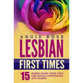 Lesbian First Times: 15 Women Share Their First Time Sexual Experiences with Women (Lesbian Erotica, Lesbian Firsts, Lesbian Romance) - Paperback