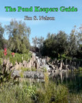 The Pond Keepers Guide: How to make a self-managing pond using Nature's components - Paperback