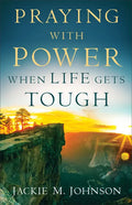 Praying with Power When Life Gets Tough - Paperback