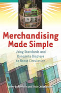 Merchandising Made Simple: Using Standards and Dynamite Displays to Boost Circulation - Paperback