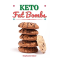 Keto Fat Bombs: Discover 30 Easy to Follow Ketogenic Cookbook Fat Bombs recipes for Your Low-Carb Diet with Gluten-Free and wheat to M - Paperback