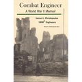 Combat Engineer: A World War II Memoir - Paperback