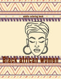 black african women coloring book: fashion black beautiful african american relaxation art and boredom anti anxiety intricate ornate therapy activity - Paperback