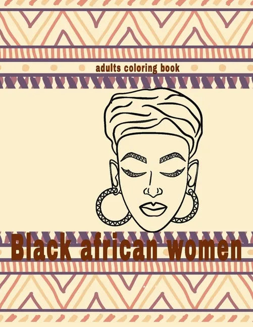 black african women coloring book: fashion black beautiful african american relaxation art and boredom anti anxiety intricate ornate therapy activity - Paperback