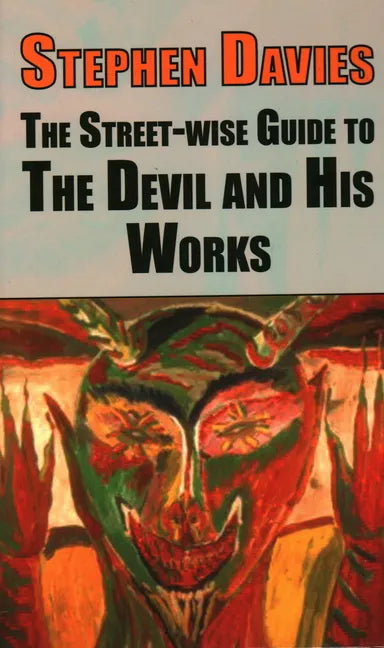 The Street-Wise Guide to the Devil and His Works - Hardcover