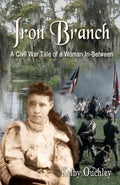 Iron Branch: A Civil War Tale of a Woman In-Between - Paperback