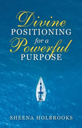 Divine Positioning for a Powerful Purpose - Paperback