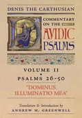 Dominus Illuminatio Mea (Denis the Carthusian's Commentary on the Psalms): Vol. 2 (Psalms 26-50) - Hardcover