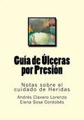 Guia de Ulceras por Presion: Notas sobre el cuidado de Heridas - Paperback