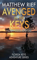Avenged in the Keys: A Logan Dodge Adventure (Florida Keys Adventure Series Book 11) - Paperback