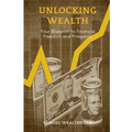 Unlocking Wealth: Your Blueprint to Financial Freedom and Prosperity - Paperback