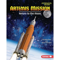 Artemis Mission: Return to the Moon - Library Binding