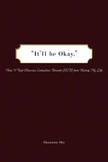 It'll Be Okay: How I Kept Obsessive-Compulsive Disorder (Ocd) from Ruining My Life - Paperback