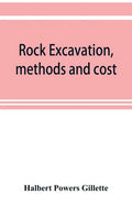 Rock excavation, methods and cost - Paperback