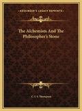 The Alchemists And The Philosopher's Stone - Hardcover