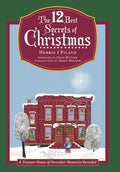 The 12 Best Secrets of Christmas: A Treasure House of December Memories Revealed - Hardcover