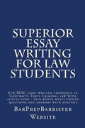 Superior Essay Writing For Law Students: 85% IRAC essay writing technique in Contracts Torts Criminal law with actual essay - plus bonus multi choice - Paperback