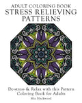 Adult Coloring Book Stress Relieving Patterns: De-stress & Relax with this Pattern Coloring Book for Adults - Paperback