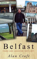 Belfast: Tears and Laughter 1957-1977 - Paperback