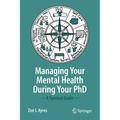 Managing Your Mental Health During Your PhD: A Survival Guide - Paperback