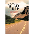 The Road Trip: A Travel Guide for Life's Journey - Hardcover