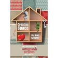 Creating Space - How to Design Your Calm, Sane, Outrageously Gorgeous Home and Family-Life - Paperback