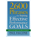 The 2600 Phrases for Setting Effective Performance Goals: Ready-to-Use Phrases That Really Get Results - Paperback