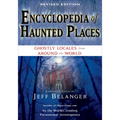 Encyclopedia of Haunted Places, Revised Edition: Ghostly Locales from Around the World - Paperback