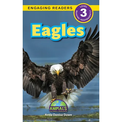 Eagles: Animals That Make a Difference! (Engaging Readers, Level 3) - Hardcover