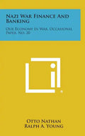 Nazi War Finance and Banking: Our Economy in War, Occasional Paper, No. 20 - Hardcover