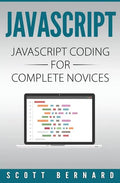 Javascript: Javascript Coding For Complete Novices - Paperback