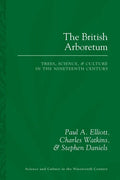 The British Arboretum: Trees, Science and Culture in the Nineteenth Century - Paperback