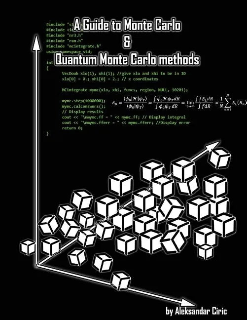 A Guide to Monte Carlo and Quantum Monte Carlo methods: Quantum Monte Carlo: Variational and Diffusion; MC in general; Markov Chain; Statistics; Rando - Paperback