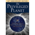 The Privileged Planet (20th Anniversary Edition): How Our Place in the Cosmos Is Designed for Discovery - Paperback