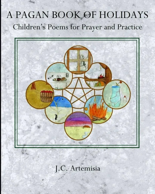 A Pagan Book of Holidays: Children's Poems for Prayer & Practice - Paperback