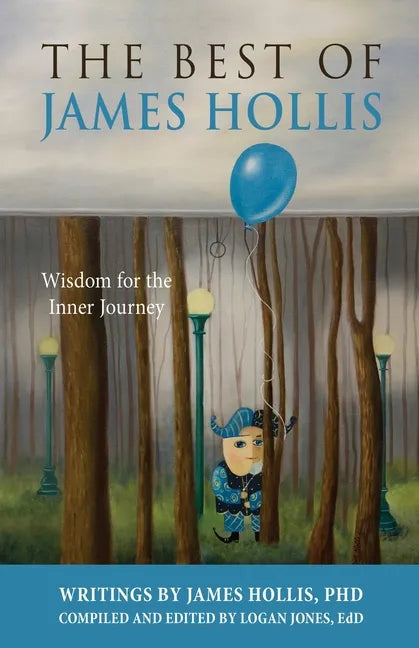 The Best of James Hollis: Wisdom for the Inner Journey - Paperback