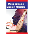 Music is Magic Music is Medicine - Hardcover