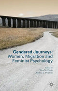 Gendered Journeys: Women, Migration and Feminist Psychology - Hardcover
