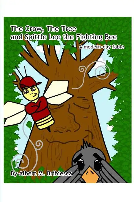 The Crow, The Tree and Spittle Lee the Fighting Bee: A modern-day fable - Paperback