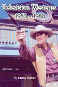 Television Westerns 1950 - 1980 - Paperback